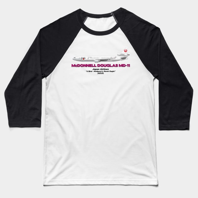 McDonnell Douglas MD-11 - Japan Airlines "J Bird - Hodgson's Hawk Eagle" Baseball T-Shirt by TheArtofFlying